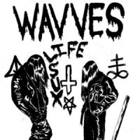 Wavves - Life Sux (2011)