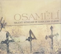 Silent Stream Of Godless Elegy - Osameli (2006)