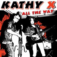 Kathy X - All The Way (2013)