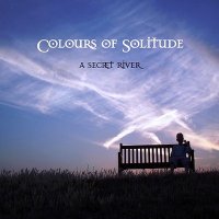 A Secret River - Colours Of Solitude (2014)