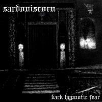 Sardoniscorn - Dark Hypnotic Fear (2016)