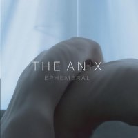 The Anix - Ephemeral (2017)