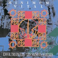 Minimum Vital - Envol Triangles - Les Saisons Marines (1992)