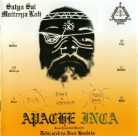 Satya Sai Maitreya Kali - Apache - Inca (Reissue) (2000)