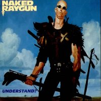 Naked Raygun - Understand? (1989)