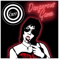 The Cry! - Dangerous Game (2014)