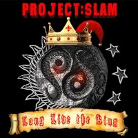 Project:Slam - Long Live The King (2015)