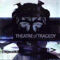 Theatre Of Tragedy - Musique (2009 Remastered, Ltd.Ed.) (2000)