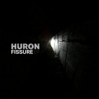 Huron - Fissure (2016)