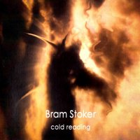 Bram Stoker - Cold Reading (2013)