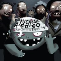 Yucatán A Go Go - Rock Cabezón Pa\' Salvajitos (2011)