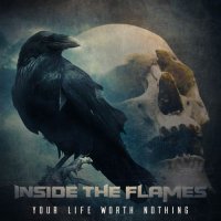 Inside The Flames - Your Life Worth Nothing (2017)
