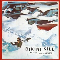 Bikini Kill - Reject All American (1996)