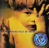 Von Groove - Test Of Faith (Japanese Edition incl. bonus tracks) (1999)