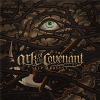 Ark Of The Covenant - Self Harvest (2013)