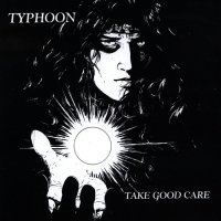 Typhoon - Take Good Care (1992)