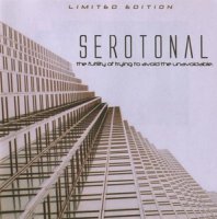 Serotonal - The Futility Of Trying To Avoid The Unavoidable (2005)