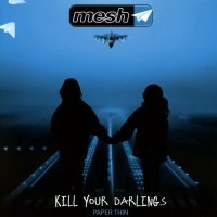 Mesh - Kill Your Darlings (2016)