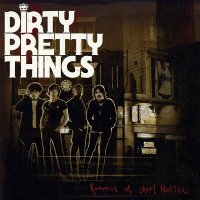 Dirty Pretty Things - Romance At Short Notice (2008)