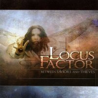 Locus Factor - Between Saviors And Thieves (2003)