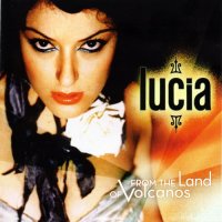 Lucia - From the Land of Volcanos (2004)