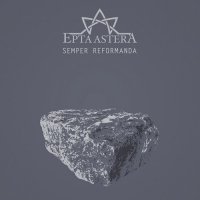 Epta Astera - Semper Reformanda (2013)