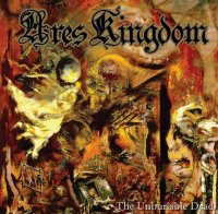 Ares Kingdom - The Unburiable Dead (2015)