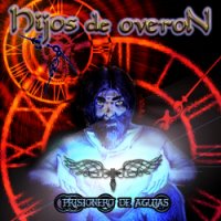 Hijos De Overón - Prisionero De Agujas (2014)