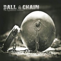 Ball & Chain - The Appalachian Hammer (2012)