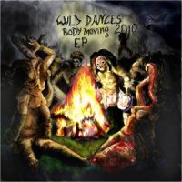 Wild Dances - Body Moving (2010)