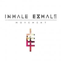 Inhale Exhale - Movement (2012)