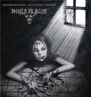 Inner Plague - Уподобившись Материи Чёрной (2009)