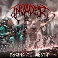 Invader - Begins to Wrath (2016)