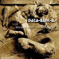 Data-Bank-A - Broken Body, Broken Mind (2016)