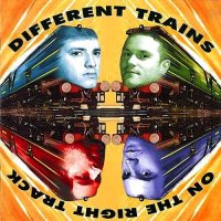 Different Trains - On The Right Track (1994)