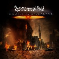 Resistance Of Yield - Towards The Apocalypse (2012)