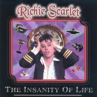 Richie Scarlet - Insanity Of Life (2000)