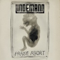 Lindemann - Praise Abort (Remixes EP) (2015)
