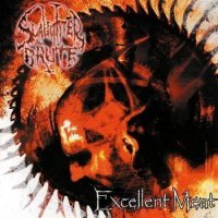 Slaughter Brute - Excellent Meat (2008)