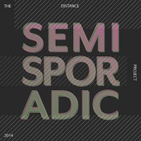 The Distance Project - Semisporadic (2014)