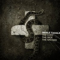 Inhale Exhale - The Lost. The Sick. The Sacred. (2006)