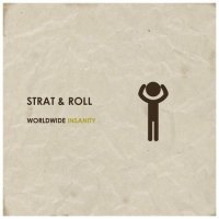 Strat & Roll - Worldwide Insanity (2011)