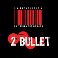 2 Bullet - Eve Of Rebellion (2011)