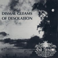 God Forsaken - Dismal Gleams Of Desolation (1992)