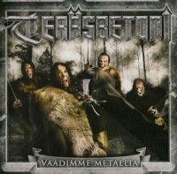 Terasbetoni - Vaadimme Metallia (2006)