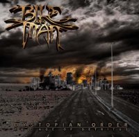 Bile Of Man - Dystopian Order: The Age Of Detritus (2011)