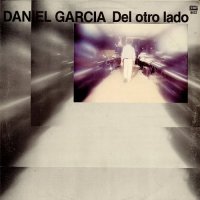 Daniel Garcia - Del Otro Lado (1982)