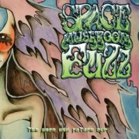 Space Mushroom Fuzz - The Once And Future Car (2016)