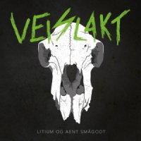 Veislakt - Litium Og Aent Smågodt (2015)