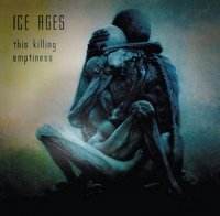 Ice Ages - The Killing Emptiness (2000)